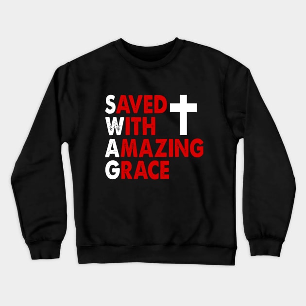 Christian SWAG Saved With Amazing Grace Graphic Design Crewneck Sweatshirt by Therapy for Christians